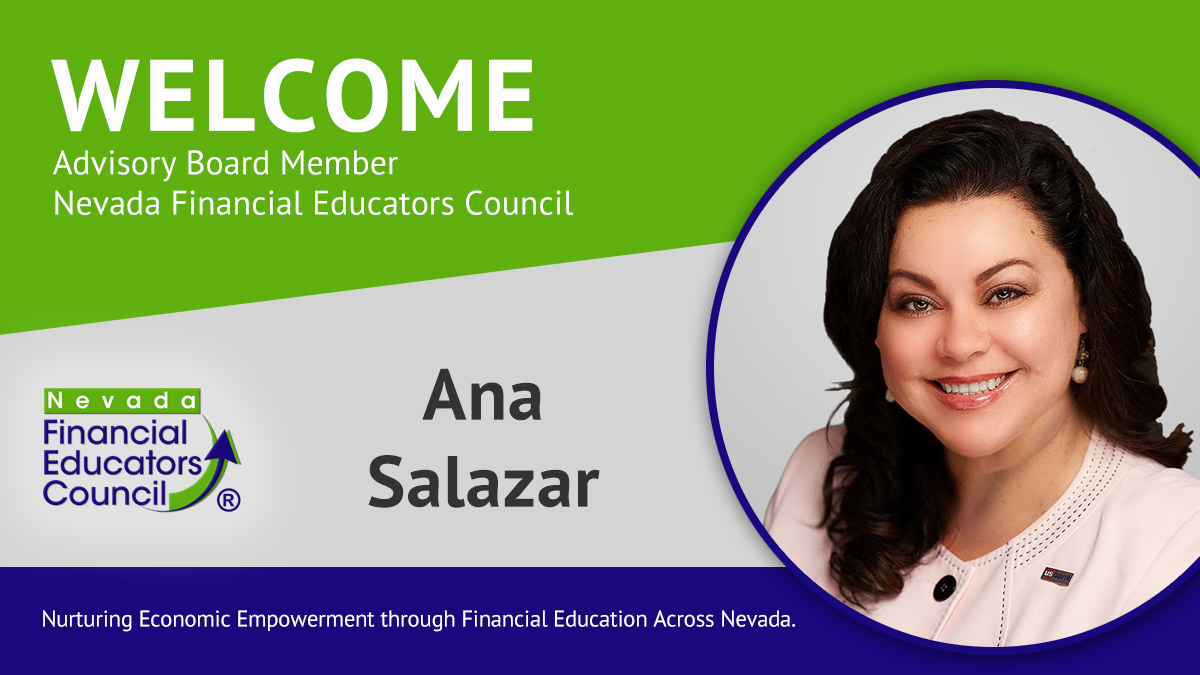The Nevada Financial Educators Council welcomes Ana Salazar as an Advisory Board member.