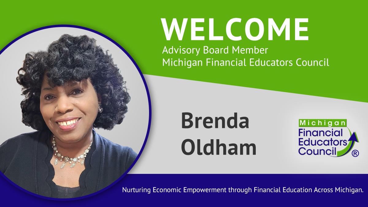 The Michigan Financial Educators Council welcomes Dr. Brenda Oldham as an Advisory Board member.