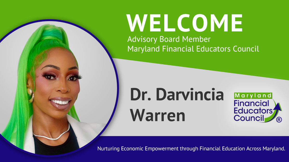 The Maryland Financial Educators Council welcomes Dr. Darvincia Warren as an Advisory Board member.