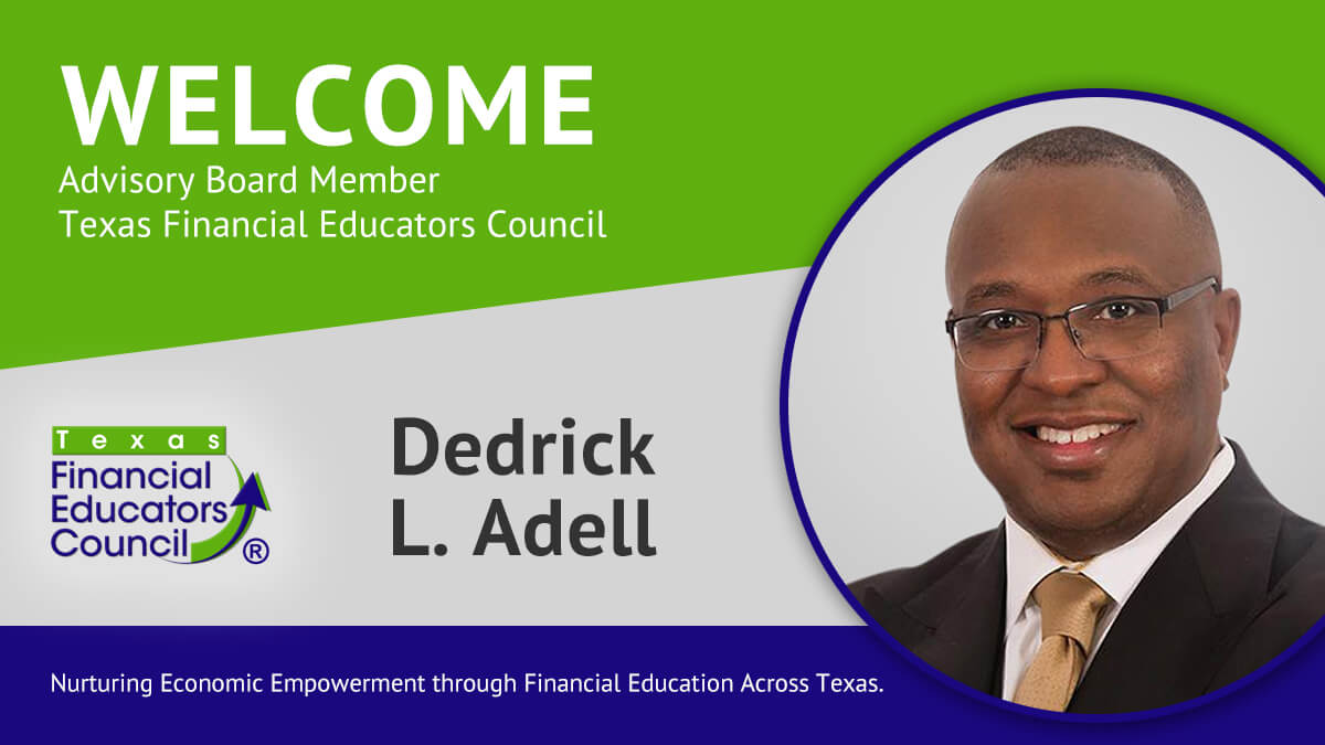 The Texas Financial Educators Council welcomes Dedrick Adell as an Advisory Board member.