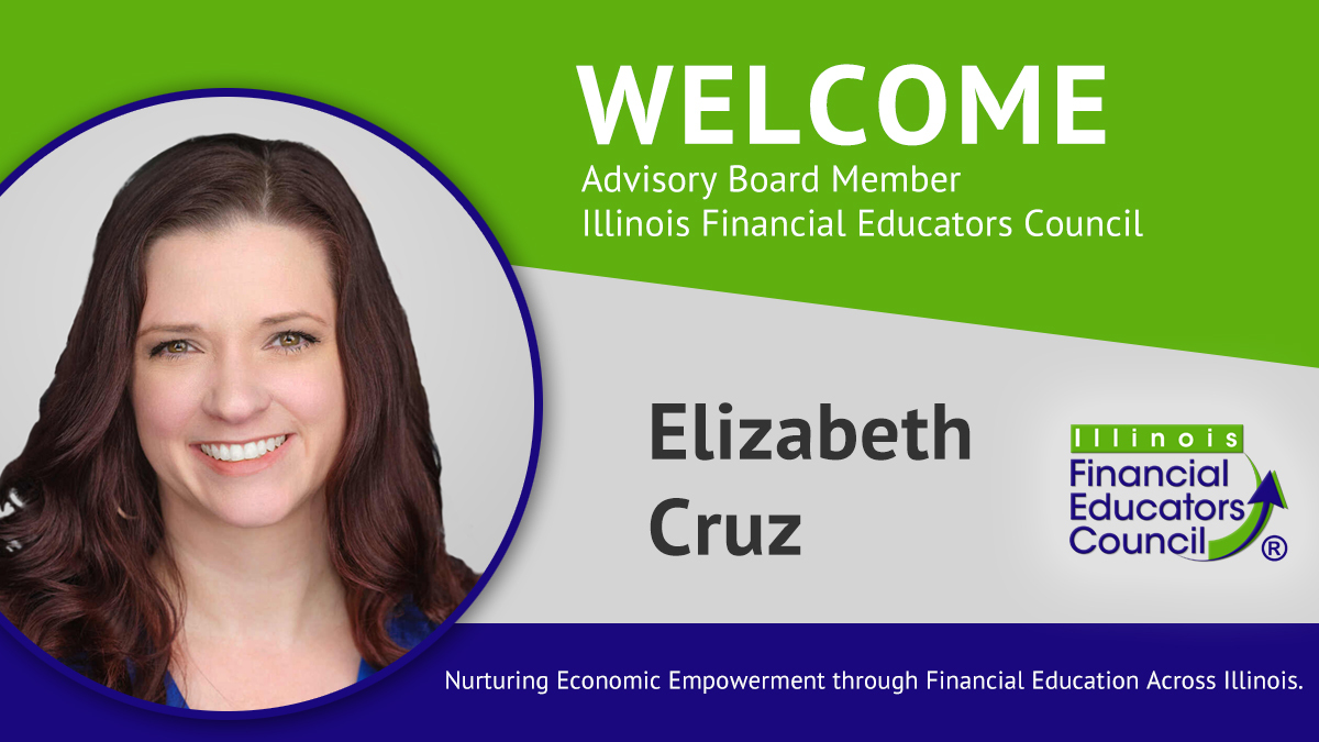 The Illinois Financial Educators Council welcomes Elizabeth Cruz as an Advisory Board member.