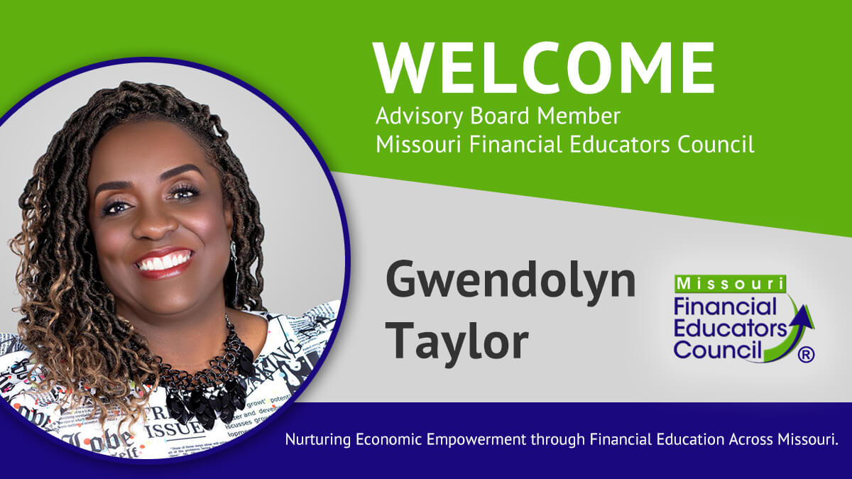 The Missouri Financial Educators Council welcomes Gwendolyn Taylor as an Advisory Board member.