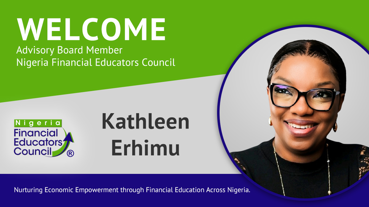 The Nigeria Financial Educators Council welcomes Kathleen Erhimu as an Advisory Board member.