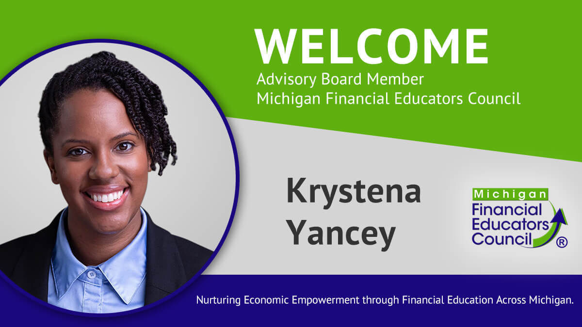 The Michigan Financial Educators Council welcomes Krystena Yancey as an Advisory Board member.