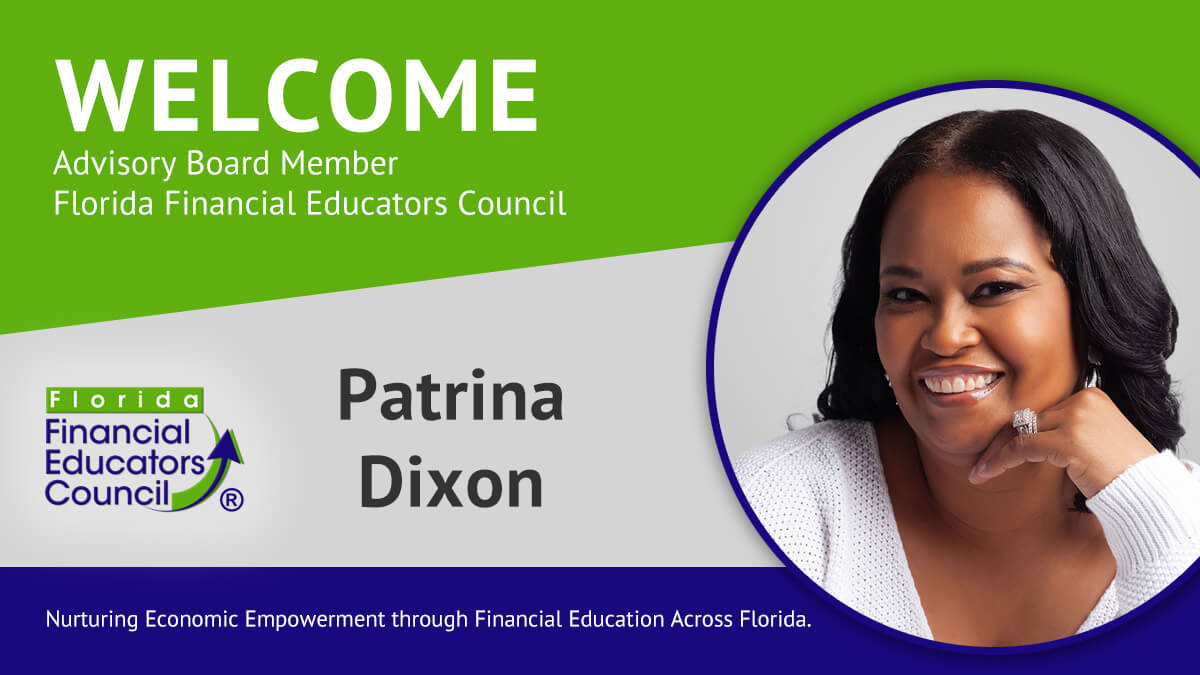The Florida Financial Educators Council welcomes Patrina Dixon as an Advisory Board member.
