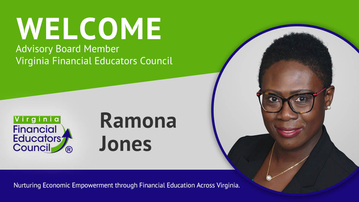 The Virginia Financial Educators Council welcomes Ramona Jones as an Advisory Board member.