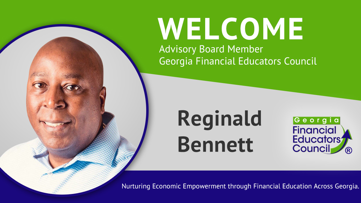 The Georgia Financial Educators Council welcomes Reginald V. Bennett as an Advisory Board member.