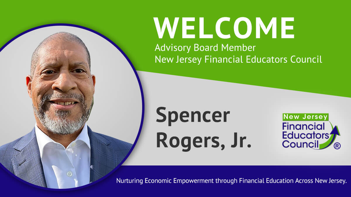 The New Jersey Financial Educators Council welcomes Spencer Rogers, Jr. as an Advisory Board member.