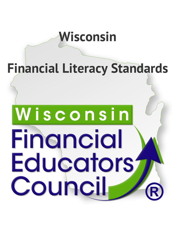 Wisconsin Financial Literacy Standards by the Wisconsin Financial Educators Council